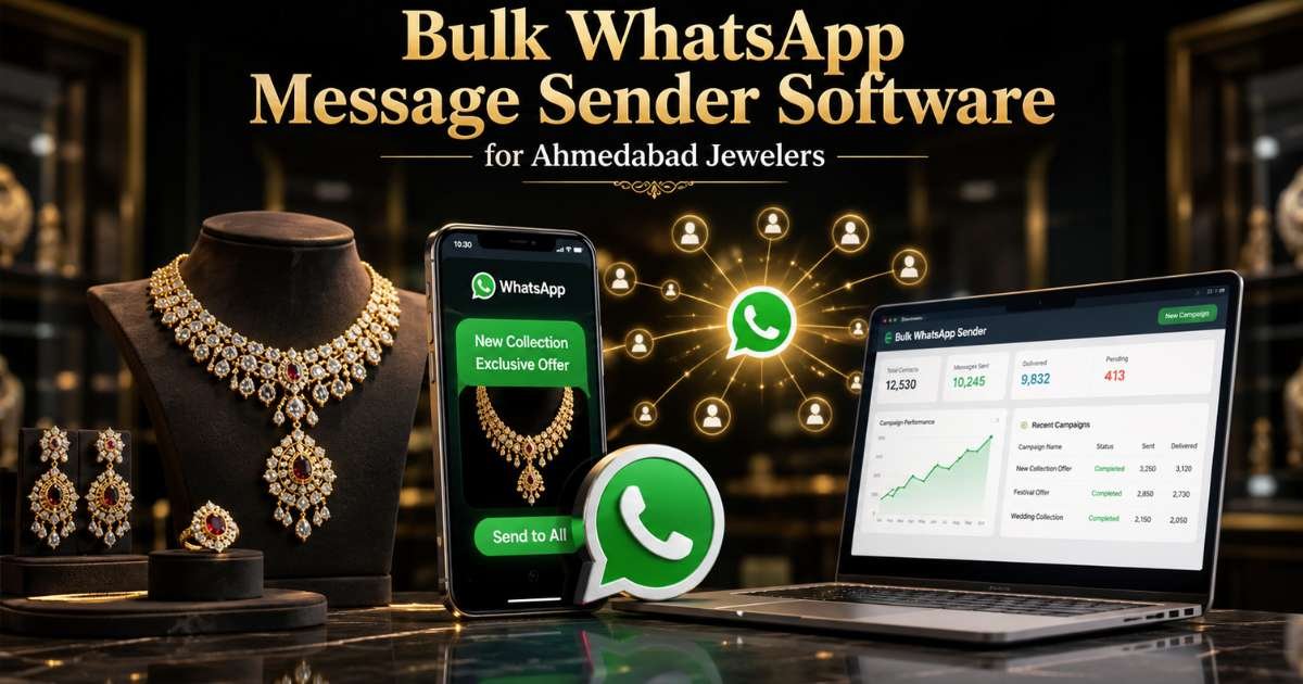 Bulk WhatsApp Message Sender Software for Ahmedabad Jewelers